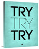 "Try Try Try Poster Blue" Fine Art Print
