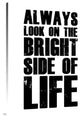 "Bright Side of Life Poster Poster White" Fine Art Print