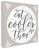 My Cat is Cooler Than Me, 17"x17", Stretched Canvas Wall Art