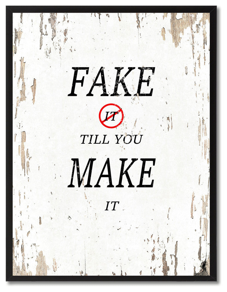 Fake It Till You Make It Inspirational, Canvas, Picture Frame, 22"X29"