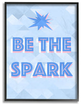 "Be The Spark Blue Geometric Typography" 11x14, Framed Giclee Texturized Art