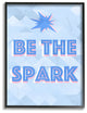 "Be The Spark Blue Geometric Typography" 11x14, Framed Giclee Texturized Art
