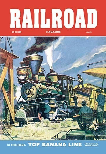 Railroad Magazine: Top Banana Line, 1952 - Fine Art Giclee Print 24" x 36"