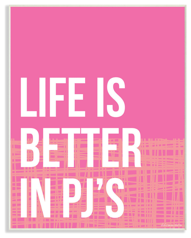 Life Is Better in PJ's Wall Plaque Art, 10x15