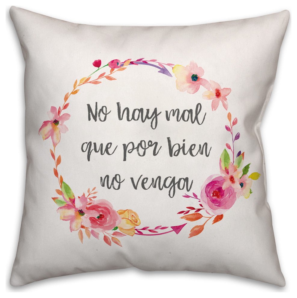 No Hay Mal Que Por Bien No Venga 18x18 Spun Poly Pillow