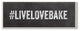 #LIVELOVEBAKE Wall Plaque