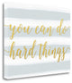 "You Can Do Hard Things Gray" By Tara Moss, Giclee Print on Gallery Wrap Canvas