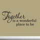 VWAQ Together is a Wonderful Place To Be Family Wall Saying Decor Decal Sticker