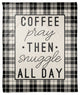 Buffalo Check Coffee Pray Then Snuggle All Day 50x60 Coral Fleece Blanket