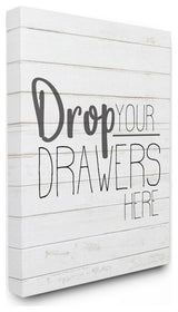 Drop Your Drawers Bathroom Laundry Black And White , 16"x20"