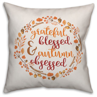 Grateful Blessed & Autumn Obsessed 20"x20" Throw Pillow Cover