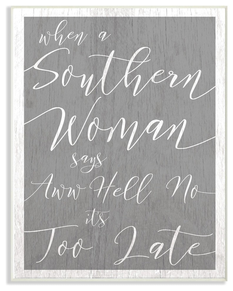 Southern Woman Says Gray Cursive Typography Oversized Wall Plaque Art, 13"x19"