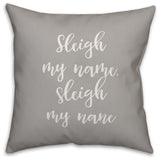 Sleigh My Name, Gray 18x18 Throw Pillow