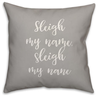 Sleigh My Name, Gray 18x18 Throw Pillow