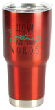 How Sweet Are Your Tumbler, Red 30 Oz
