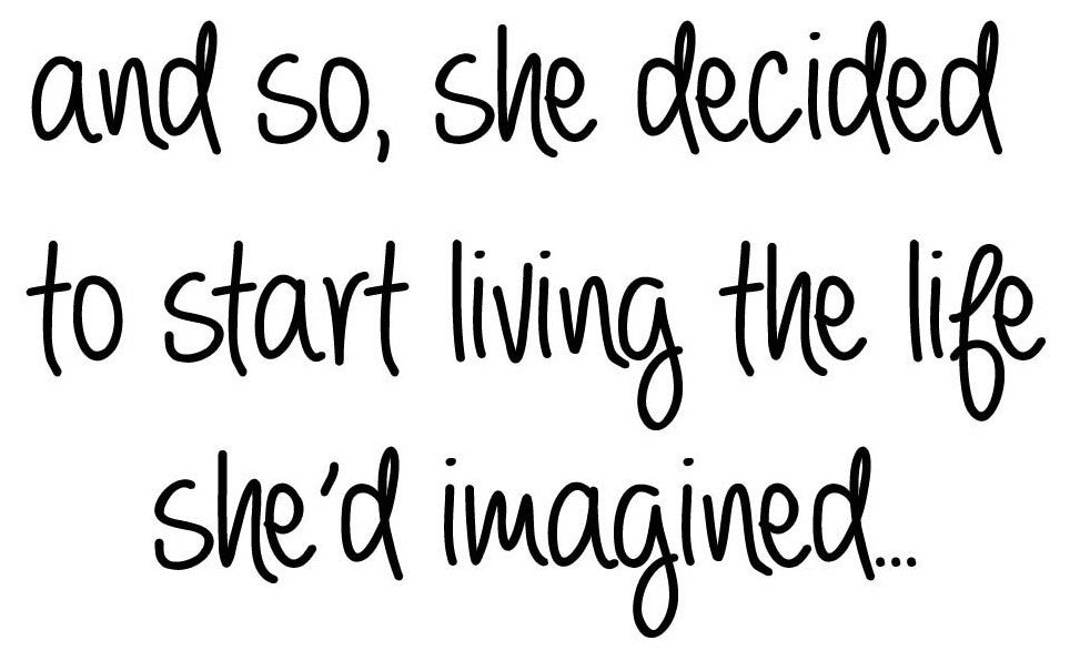 VWAQ And So, She Decided To Start Living The Life She'd Imagined Wall Decal Insp