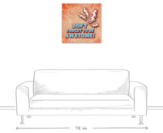 Don't Forget To Be Awesome 24x24 Canvas Wall Art