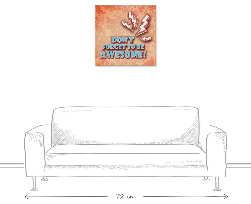 Don't Forget To Be Awesome 24x24 Canvas Wall Art