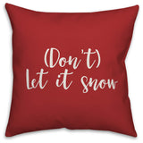 Don't Let It Snow, Red 18x18 Throw Pillow Cover