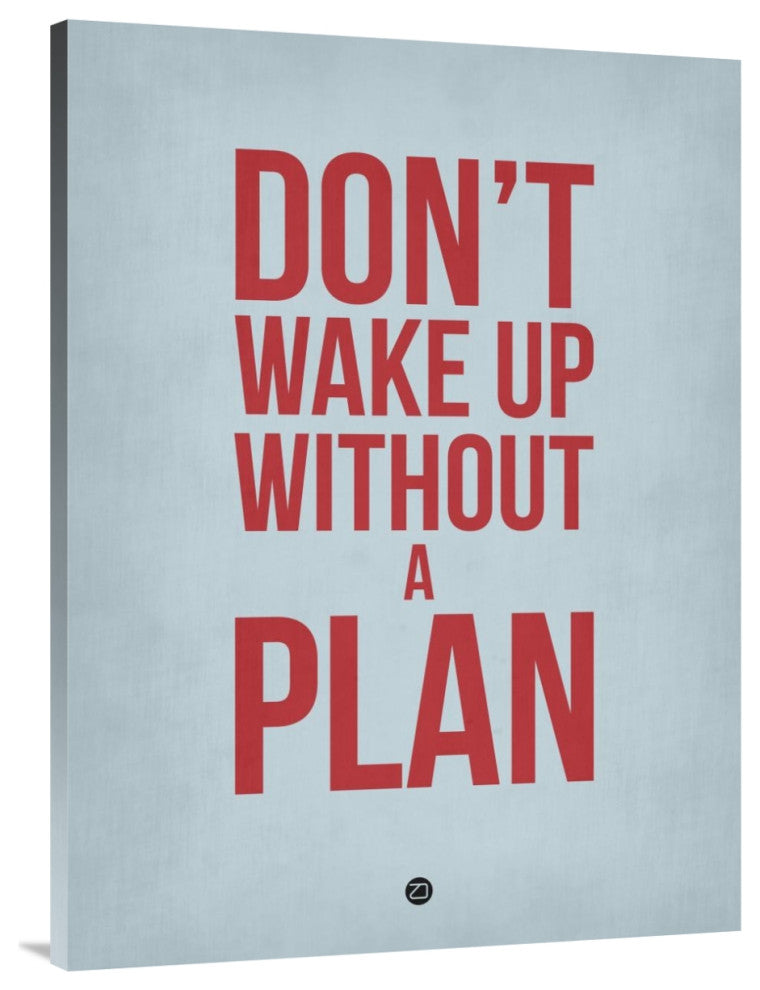"Don't Wake Up without A Plan 2" Fine Art Print