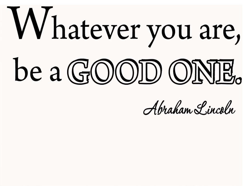 VWAQ Whatever You Are Be a Good One Wall Art Decal Abraham Lincoln Quotes Saying