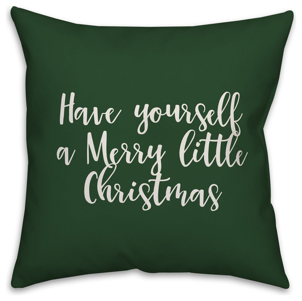 Have Yourself A Merry Little Christmas, Dark Green 18x18 Throw Pillow