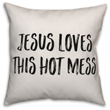Jesus Loves This Hot Mess, Throw Pillow, 18"x18"