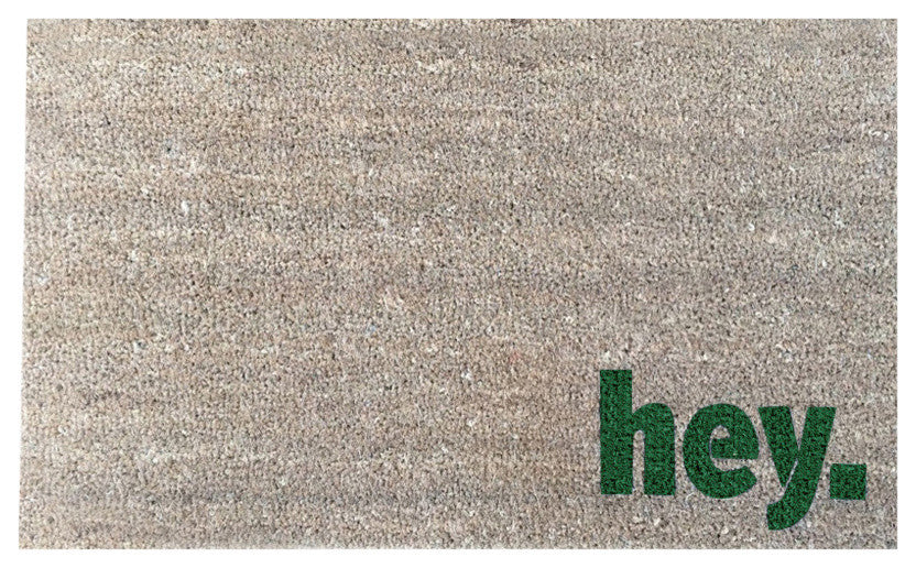 Hand Painted "Hey." Welcome Mat, Amazon Dark Green