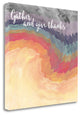 "Gather And Give Thanks" By Linda Woods, Giclee Print on Gallery Wrap Canvas