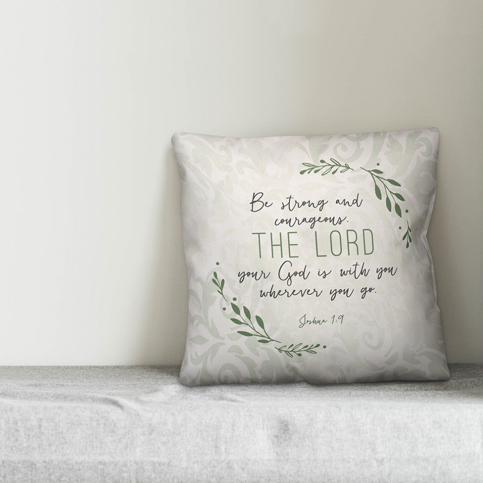 Be Strong and Courageous 18x18 Spun Poly Pillow