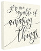 Capable of Amazing Things Stretched Canvas Wall Art, 24x24