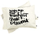 Deny Designs Kal Barteski WAKE UP Pillowcase