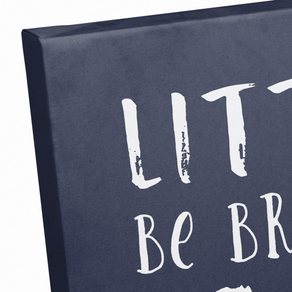 Be Brave Strong And Courageous 16x16 Canvas Wall Art