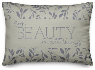 Seek Beauty in all Things 20 x 14 Spun Poly Pillow