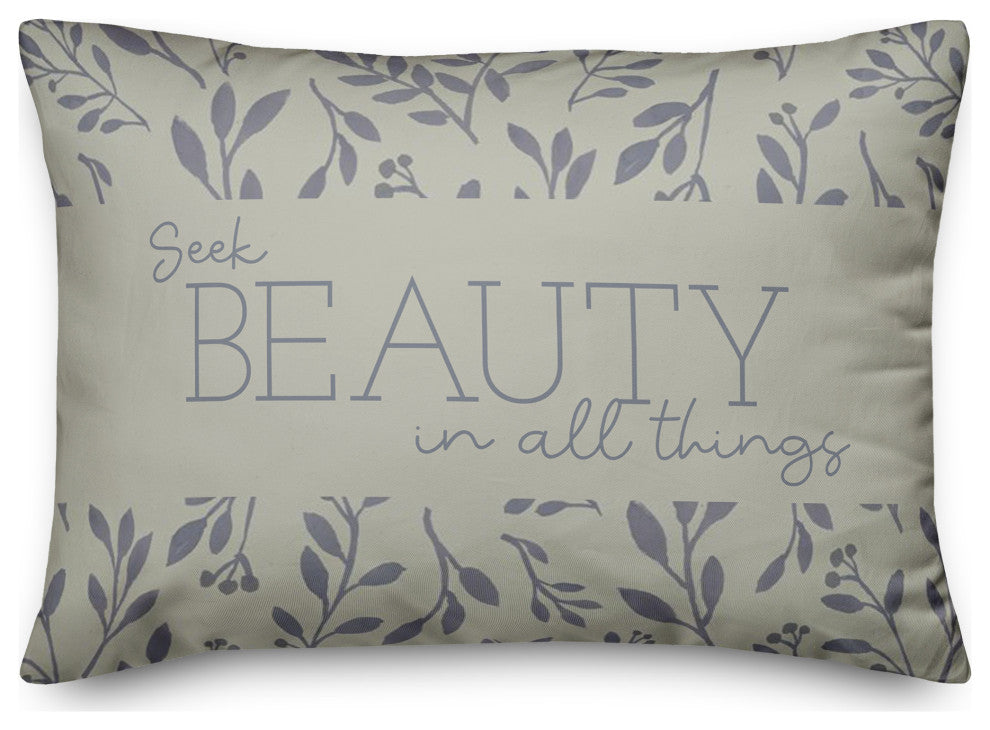 Seek Beauty in all Things 20 x 14 Spun Poly Pillow