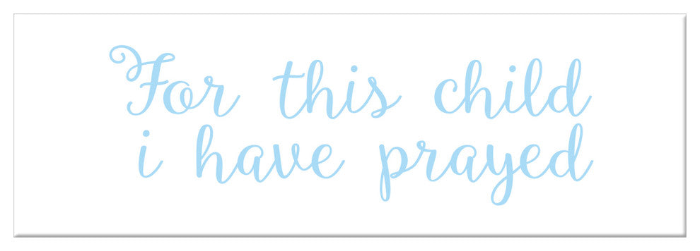 For this Child I have Prayed 12"x36" Canvas Wall Art, Blue