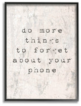 Forget Your Phone Distressed Typography Oversized Framed Giclee Art, 16"x20"