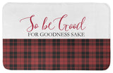 So Be Good for Goodness Sake 34x21 Bath Mat