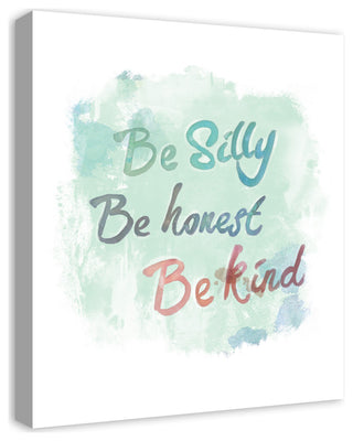 Be Silly Be Honest Be Kind 20x24 Canvas Wall Art