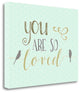 "You Are So Loved" By Tara Moss, Giclee Print on Gallery Wrap Canvas
