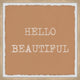 "Hello Beautiful V" Framed Painting Print, 12x12