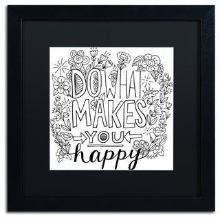 Elizabeth Caldwell 'Do What Makes You Happy' Art, Black Frame, Black Mat, 16x16