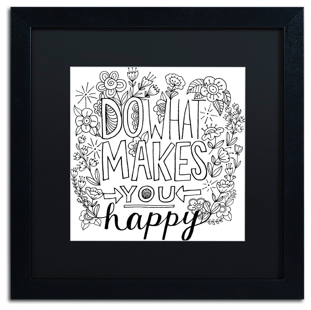 Elizabeth Caldwell 'Do What Makes You Happy' Art, Black Frame, Black Mat, 16x16