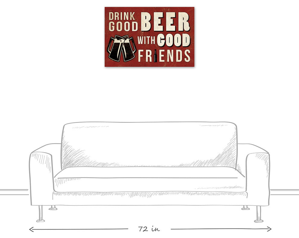 Drink Good Beer With Good Friends 20x30 Print on Canvas