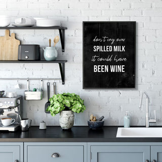 Rustic Spilled Milk Phrase Wine Comedy Black White,1pc, each 24 x 30