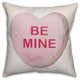 Be Mine Candy Heart 18x18 Throw Pillow