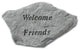 "Welcome Friends" Garden Stone