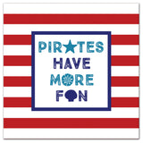 Pirates Have More Fun 20x20 Canvas Wall Art