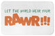Let The World Hear You Rawr 34x21 Bath Mat