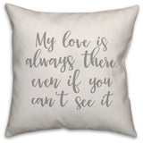 My Love Is Always There 16x16 Throw Pillow